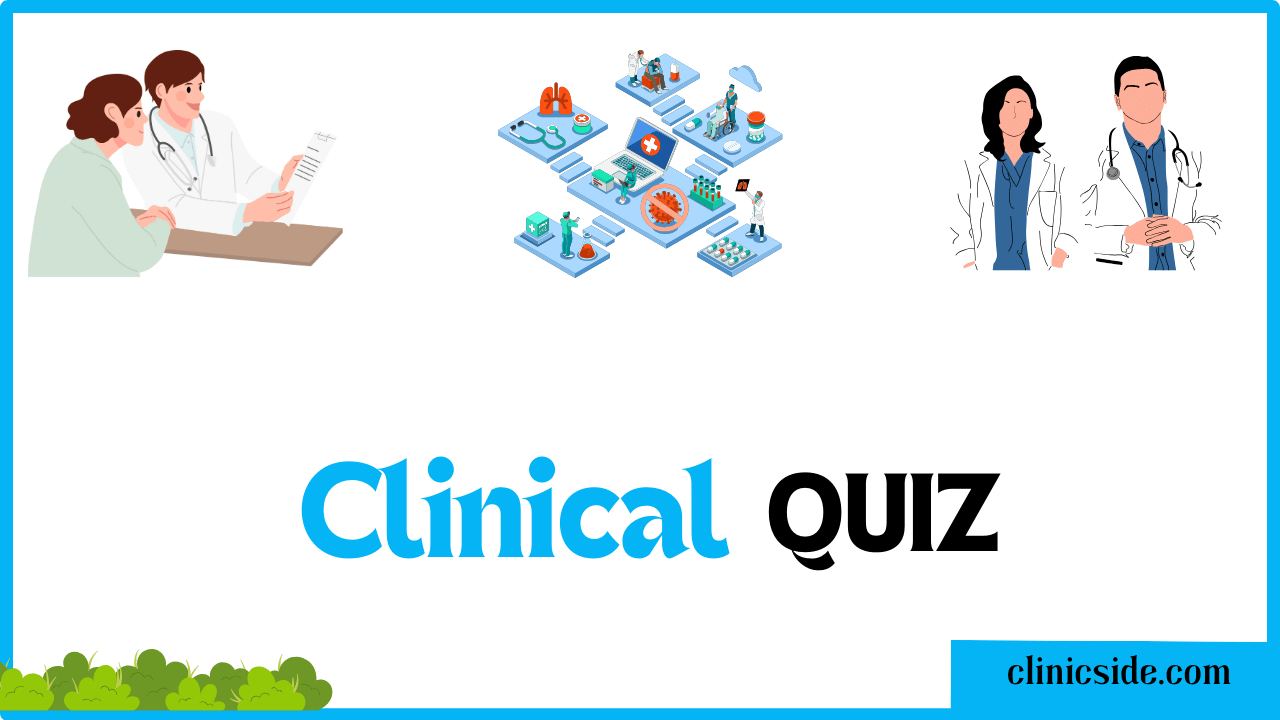 From Learning to Doing Assess Your Clinical Skills in Our Quiz