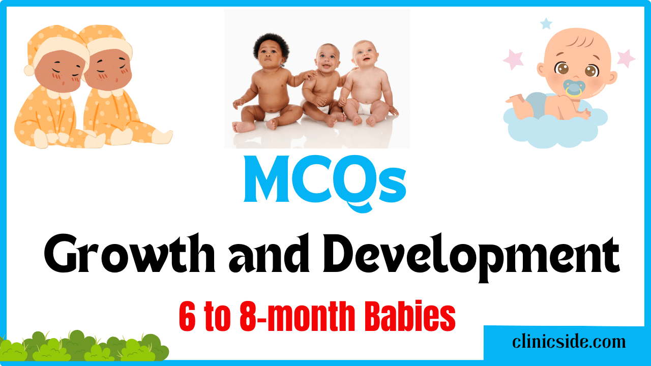 MCQ on Growth and Development of 6 to 8-Month Babies