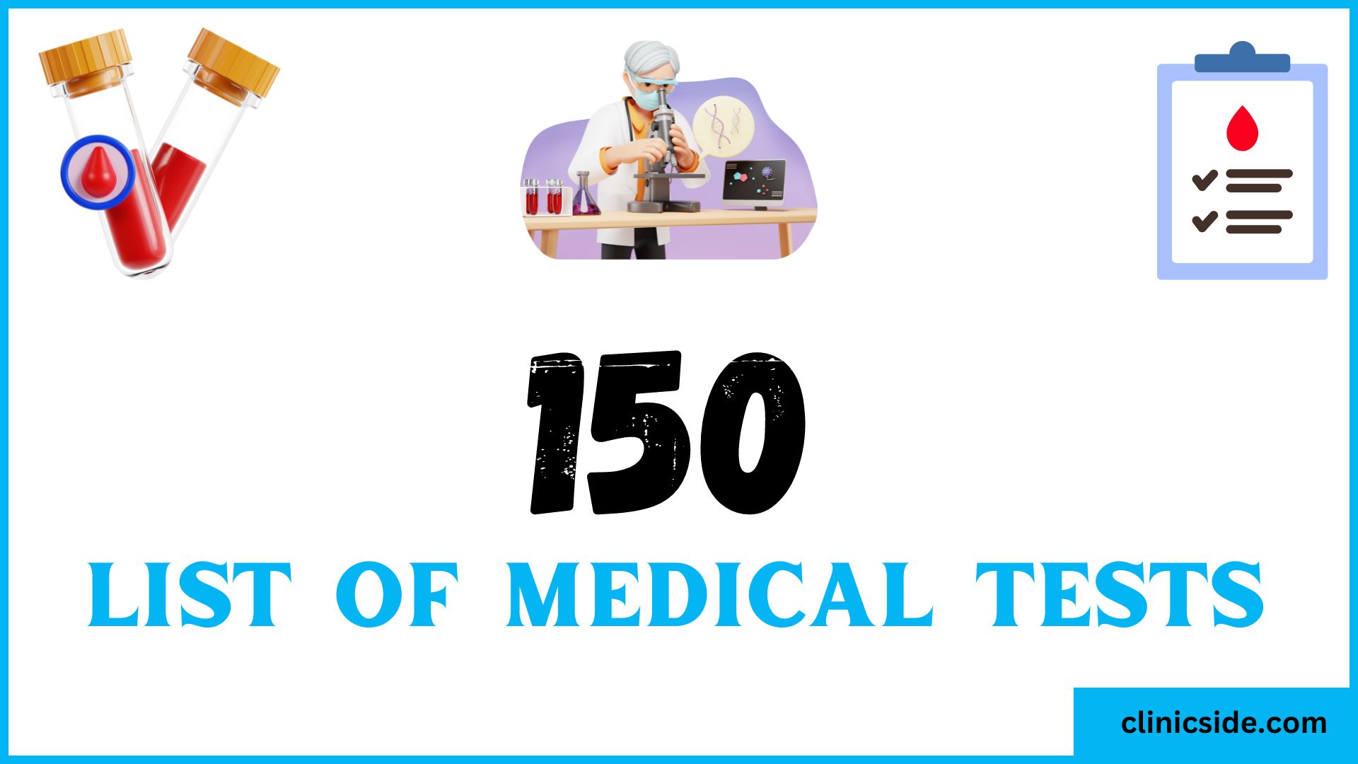 List of 150 Medical Tests With Short Introduction by clinic side