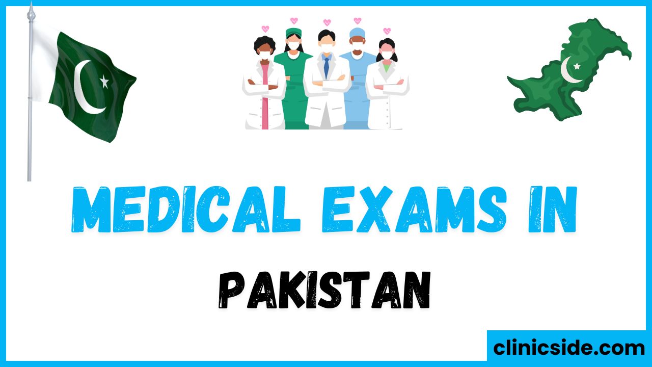 Everything You Need to Know About Medical Exams in Pakistan